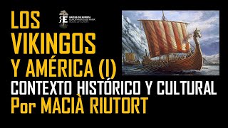 Los Vikingos: contexto histórico, social y técnico del pueblo que llegó a América. Macia Riutort