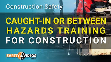 Caught-In or Between Hazards Training for Construction from SafetyVideos.com