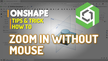 Onshape How To Zoom In Without Mouse