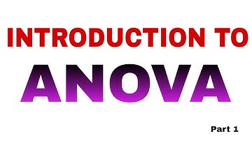 INTRODUCTION TO ANOVA (PART -1)