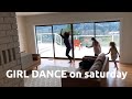 GIRL DANCE on saturday