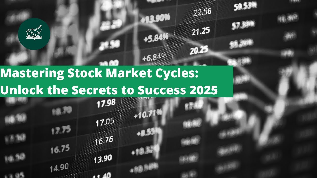 Mastering Stock Market Cycles Unlock the Secrets to Success 2025 - YouTube
