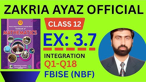 Class 12 Math | Exercise 3.7 | Q1 - Q18 | Definite Integral | FBISE New Book 2025 | Sir Zakria Ayaz 