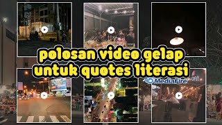 Bagi bagi mentahan video gelap untuk quotes dan story wa terbaru 2022