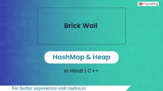 Brick Wall Module HashMap & Heap In Hindi CPP Video_47