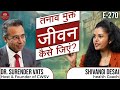 How to live a stressfree life  coachshivangidesai  chat with surender vats  episode 270