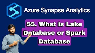 55. What is Lake Database or Spark Database in Azure Synapse Analytics | #azure #azuresynapse