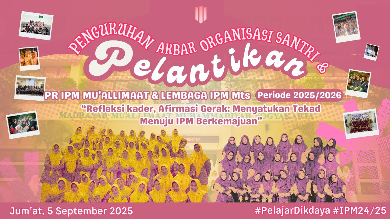 PENGUKUHAN AKBAR : Pelantikan PR IPM Mu'allimaat 2025/2026 dan Lembaga ...