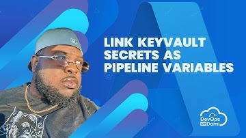 Link Azure Key Vault Secrets as Pipeline Variables