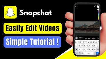 How to Edit Videos on Snapchat !