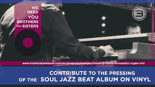 Contribute to the pressing of the Soul Jazz Beat LP ― Telmo Fernandez Organ Trio