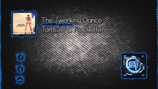 Tomsize & Flechette - The Twerking Dance [Free Download]