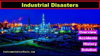 Industrial Disasters - Accidents | History | Solutions | Safety Control System