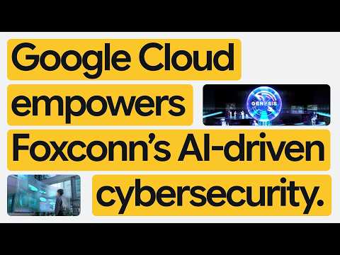 Foxconn transforms global cybersecurity with Google SecOps