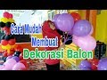 CARA MUDAH MEMBUAT DEKORASI BALON #Vlog 1