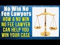 No Win No Fee Lawyers, How No Win No Fee Lawyers Can Help You Your Case