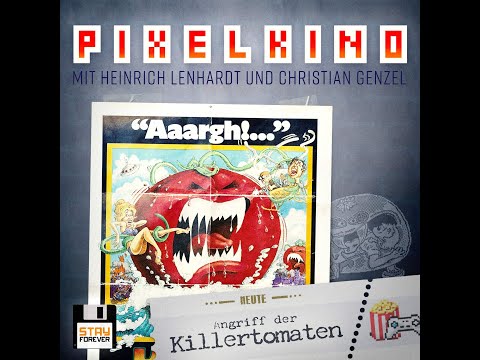Pixel Cinema - Episode 30: Attack of the Killer Tomatoes