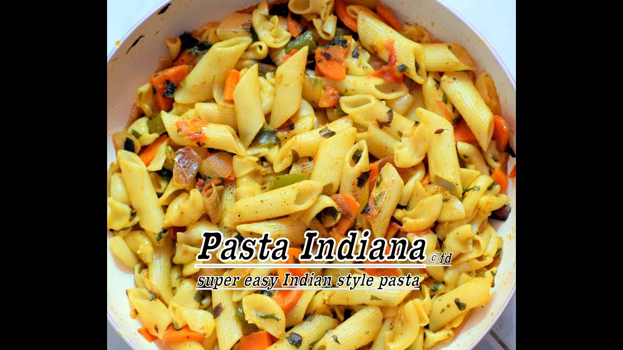 Pasta Indiana Super easy Indian style pasta for breakfast and dinner