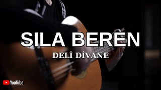 SILA BEREN - DELİ DİVANE ( ROMANTİK AŞK ŞARKISI )