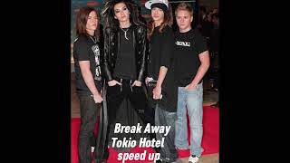 Break Away-Tokio Hotel speed up
