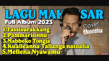 LAGU MAKASSAR FULL ALBUM TERBARU 2023 (cover Ansar)