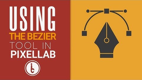 PIXELLAB BEZIER TOOL TUTORIAL AND WHY IT