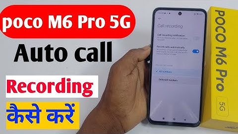 Automatic call recording in Poco M6 Pro 5g , call recording setting in Poco M6 Pro 5g