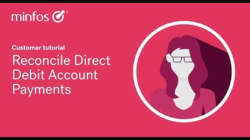 Reconcile direct debit account payments in Minfos