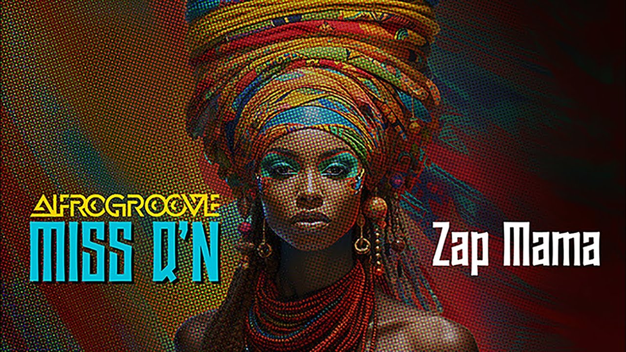 AfroGroove: Miss Q'n - Zap Mama (2004)