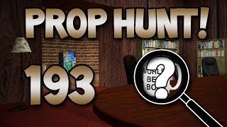 Filed Under 'Hilarious'! (Prop Hunt! #193)