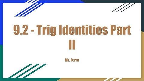 Verifying Trig Identities Part II - Algebra 2 - 9.2H