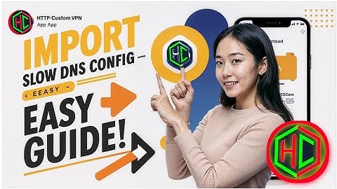 How to Import Slow DNS Config on HTTP Custom VPN