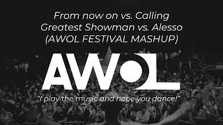 Download Lagu From Now On vs. Calling (AWOL FESTIVAL MASHUP) MP3