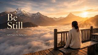 Soft Piano for Reflection | Be Still Above the Clouds & Let Your Heart Breathe Again