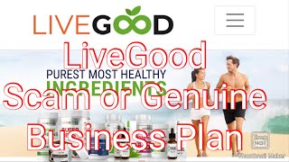 LiveGood Scam or Genuine Business Plan #livegood #livegoodreviews #livegoodopportunity