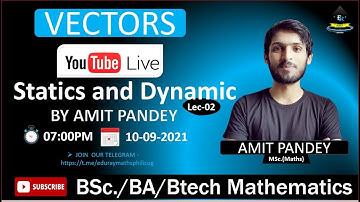 Complete Statics & Dynamics | Lec -02| Fundamentals of Vectors | BY Amit Pandey Sir