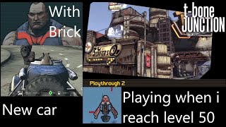 Borderlands 1 Exploring New Map Named T-Bone Junction With Brick I Will Play When I Reach Level 50