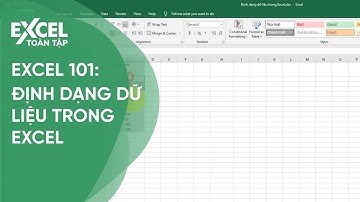 6. Hướng dẫn định dạng dữ liệu | Khóa học phần mềm văn phòng Excel