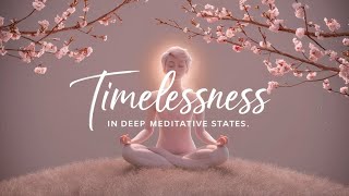 Timeless Awareness: A Deep Dive into Meditative States
