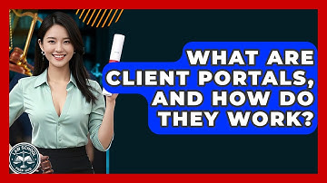 What Are Client Portals, And How Do They Work? - Law School Prep Hub