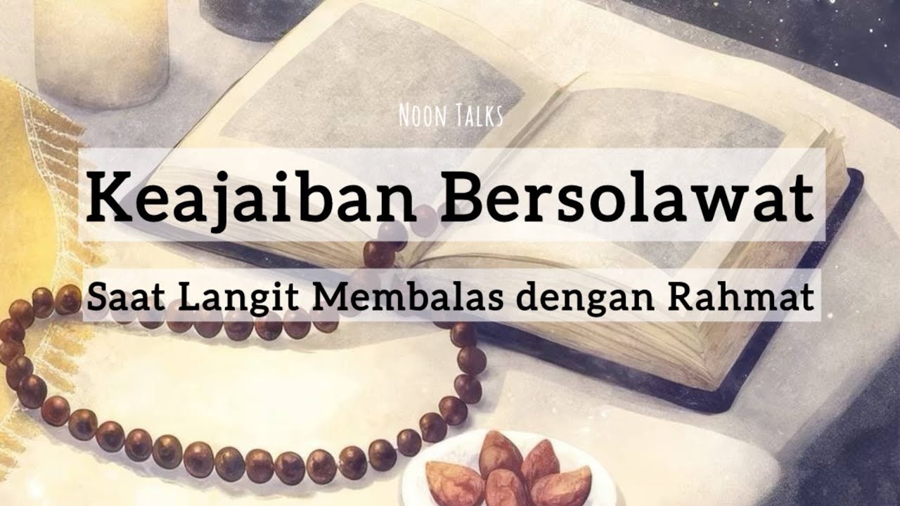 Noon Talks || Dahsyatnya Keajaiban Bershalawat kepada Nabi Muhammad ﷺ || episode 10