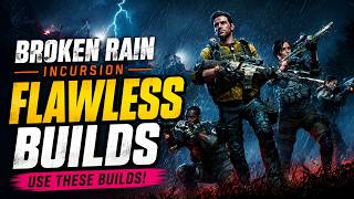 Get a FLAWLESS Broken Rain Incursion With These Builds! | The Division 2
