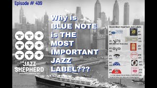 #409/ WHY IS BLUE NOTE SO IMPORTANT? What are the MOST important jazz labels in terms of the canon?