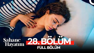 Şahane Hayatım 28. Bölüm