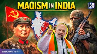 Maoism in India: From Naxalbari to Decline | ISH News