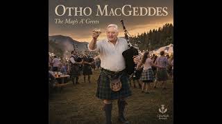 [Gajdics] Otho MacGeddes — The Map's A' Green (skótdudás induló)
