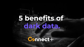 5 Benefits Of Using Dark Data