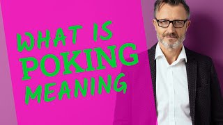 Poking Meaning Of Poking