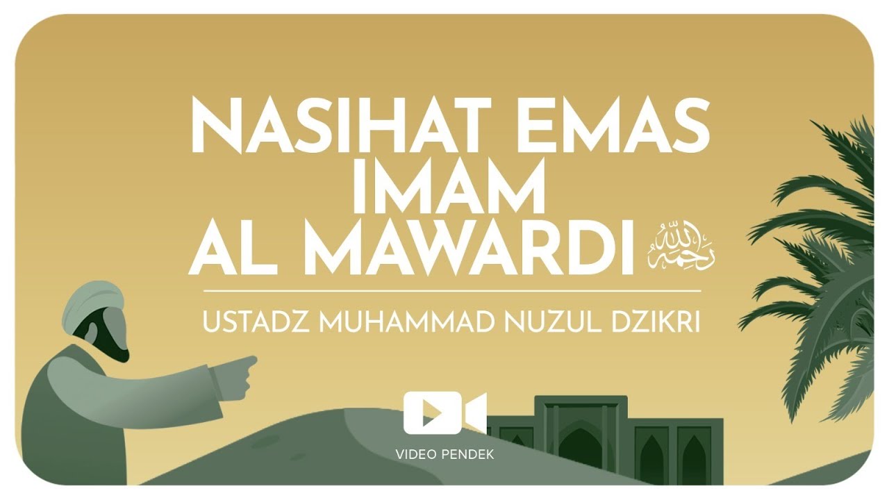 NASIHAT EMAS IMAM AL-MAWARDI (1 menitan)