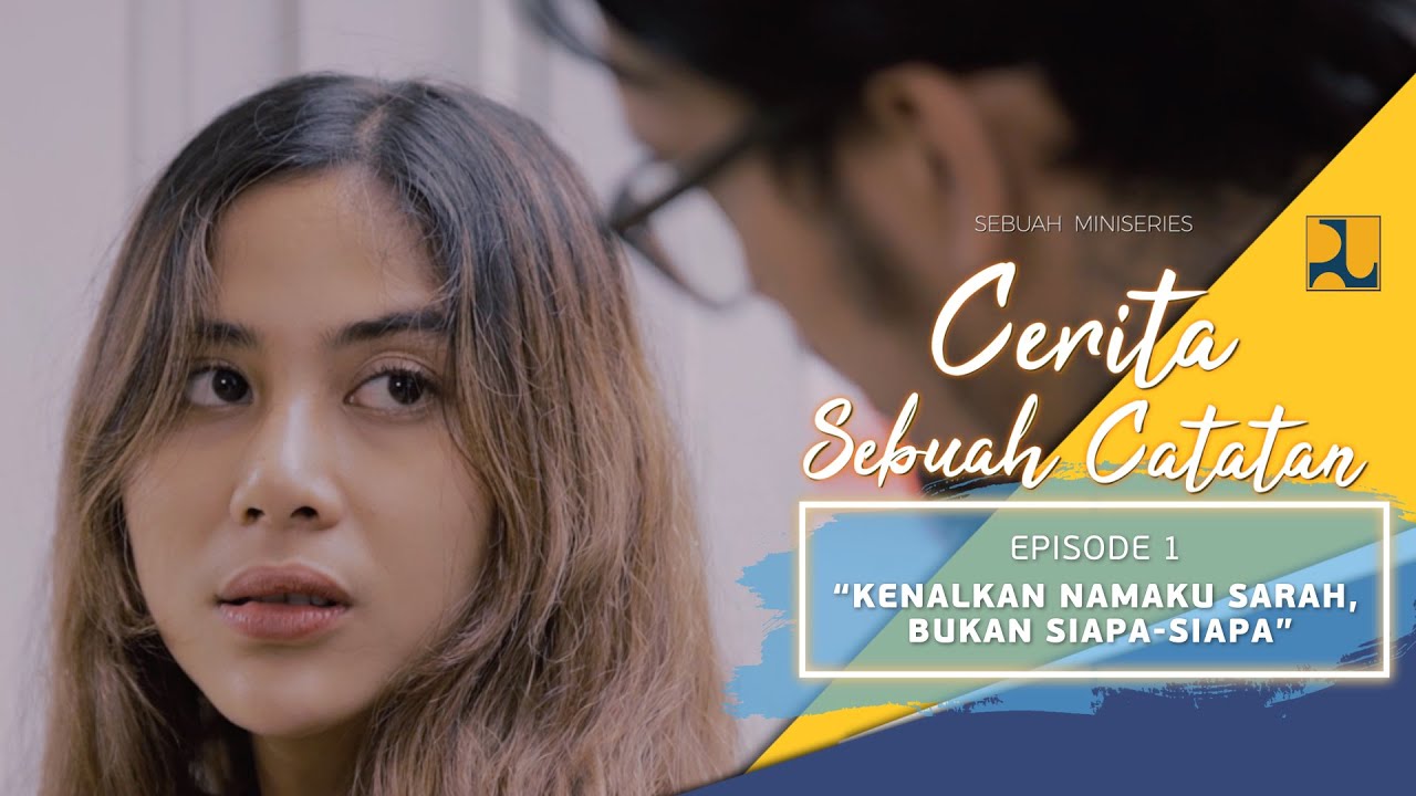 Cerita Sebuah Catatan  - Kenalkan Namaku Sarah, dan Bukan Siapa-Siapa! #EP01